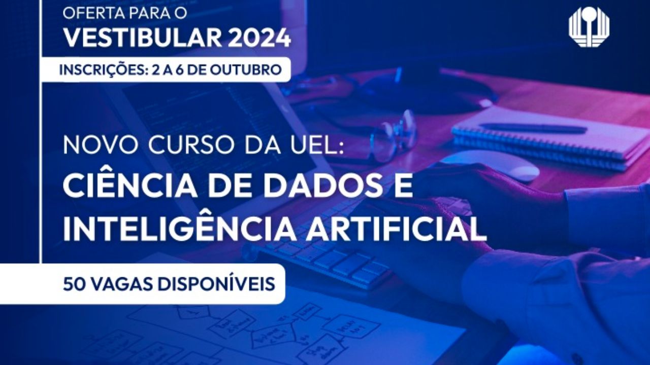 UEL abre inscrições para o curso de Ciência de Dados e Inteligência Artificial no Vestibular 2024